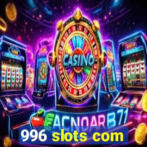 996 slots com